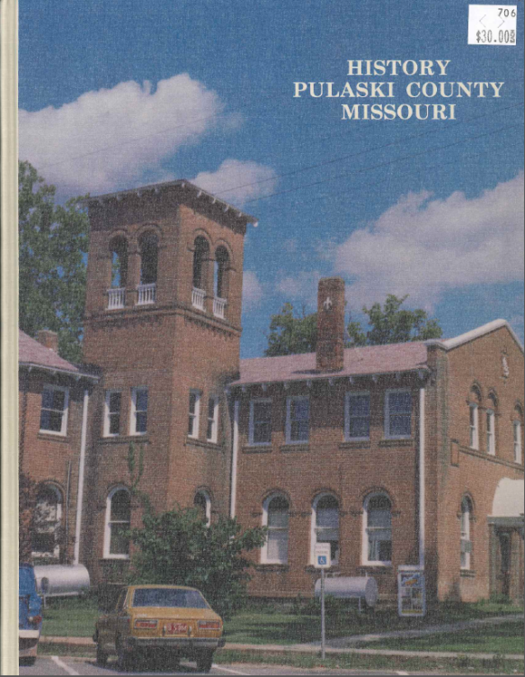 History Pulaski County Missouri Volume I, Pulaski County Museum and Historical Society